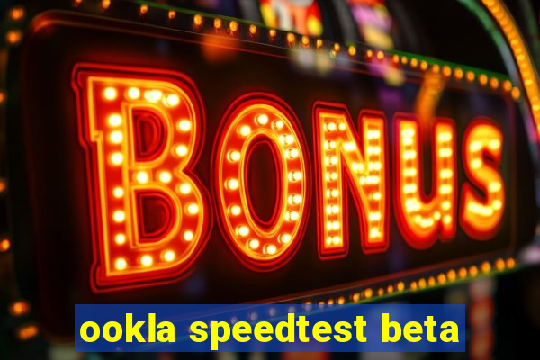 ookla speedtest beta